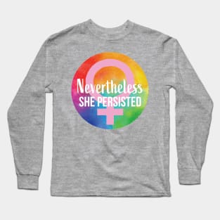 Nevertheless She Persisted RAINBOW Long Sleeve T-Shirt